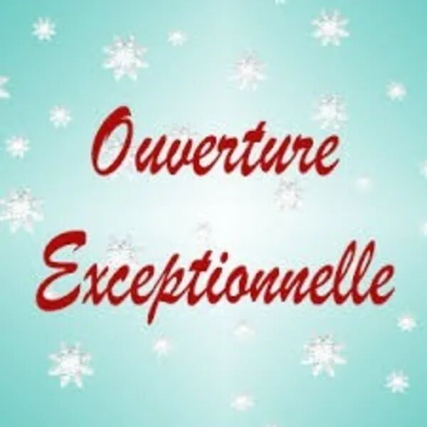 ouverture exceptionnel